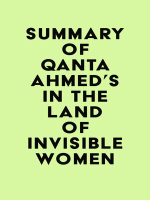 cover image of Summary of Qanta Ahmed's In the Land of Invisible Women